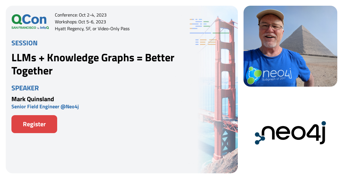 QCon San Francisco 2023 | LLMs + Knowledge Graphs = Better Together